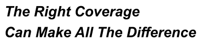 The Right Coverage Can Make All The Difference